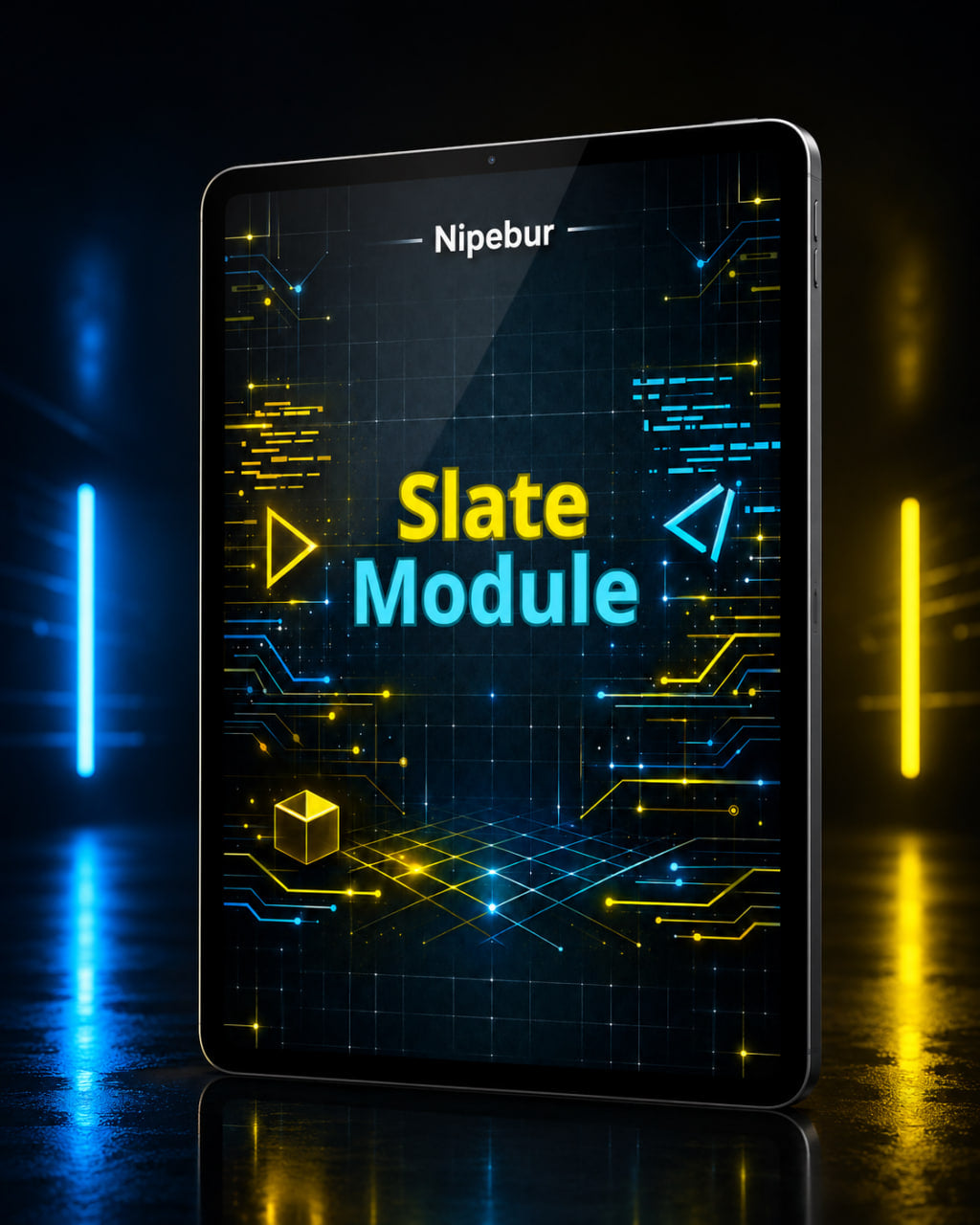Digital tablet with 'Nipebur Slate Module' on a dark background with glowing blue and yellow lines.